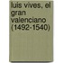 Luis Vives, El Gran Valenciano (1492-1540)