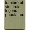 Lumière Et Vie: Trois Leçons Populaires door Ludwig Büchner