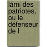 Lámi Des Patriotes, Ou Le Défenseur De L door Adrien-Cyprien Duquesnoy