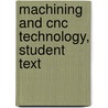Machining And Cnc Technology, Student Text door Onbekend