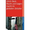 Macht und Gegenmacht im globalen Zeitalter by Ulrich Beck