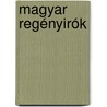 Magyar  Regényirók door Onbekend