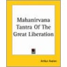 Mahanirvana Tantra Of The Great Liberation door Arthur Avalon