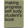 Making Progress. Self Sudy. Student's Book by Unknown