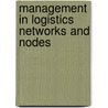 Management in Logistics Networks and Nodes door Onbekend