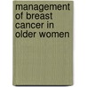 Management of Breast Cancer in Older Women by Unknown