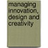 Managing Innovation, Design And Creativity