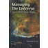 Managing The Universe On A Part-Time Basis