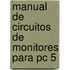 Manual De Circuitos De Monitores Para Pc 5
