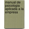 Manual de Psicologia Aplicada a la Empresa door Esteve Carbo Ponce