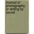 Manual of Phonography, Or Writing by Sound
