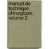 Manuel de Technique Chirurgicale, Volume 2