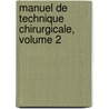 Manuel de Technique Chirurgicale, Volume 2 door Georges Marion