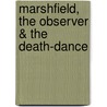 Marshfield, The Observer & The Death-Dance door Egerton Castle