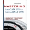 Mastering Autocad 2009 And Autocad Lt 2009 by George Omura