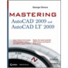 Mastering Autocad 2009 And Autocad Lt 2009 door George Omura