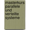 Masterkurs Parallele und Verteilte Systeme door Günther Bengel