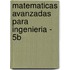 Matematicas Avanzadas Para Ingenieria - 5b