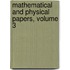 Mathematical And Physical Papers, Volume 3