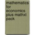 Mathematics For Economics Plus Mathxl Pack