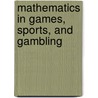 Mathematics in Games, Sports, and Gambling door Ronald J. Gould