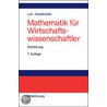Mathematik für Wirtschaftswissenschaftler door Wolfgang Luh