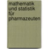 Mathematik und Statistik für Pharmazeuten door Martin Bultmann