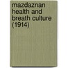 Mazdaznan Health And Breath Culture (1914) by Otoman Zar-Adusht Hanish