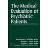 Medical Evaluation of Psychiatric Patients by Randolph B. Schiffer