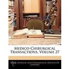 Medico-Chirurgical Transactions, Volume 27 door Royal Medical A
