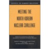 Meeting The North Korean Nuclear Challenge door Morton I. Abramowitz