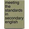 Meeting the Standards in Secondary English by Michael Fleming