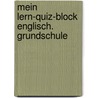 Mein Lern-Quiz-Block Englisch. Grundschule door Onbekend