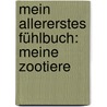 Mein allererstes Fühlbuch: Meine Zootiere door Sandra Grimm
