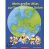 Mein großer Atlas zur Europäischen Union door Norbert Golluch