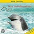 Meine Tierkinder. Dora, das Delfinmädchen