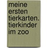 Meine ersten Tierkarten. Tierkinder im Zoo door Anne Möller