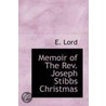 Memoir Of The Rev. Joseph Stibbs Christmas door Eleazar Lord