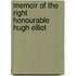 Memoir of the Right Honourable Hugh Elliot