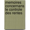 Memoires Concernans Le Controle Des Rentes door Pierre Le Roy