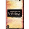 Memoirs And Recollections Of W. Goodlander by W. Goodlander
