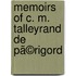 Memoirs Of C. M. Talleyrand De Pã©Rigord