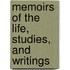 Memoirs Of The Life, Studies, And Writings