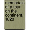 Memorials Of A Tour On The Continent, 1820 by William Wordsworth