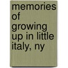 Memories Of Growing Up In Little Italy, Ny door Gus Petruzzelli