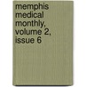 Memphis Medical Monthly, Volume 2, Issue 6 by Anonymous Anonymous