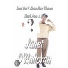 Men Don't Know How Women Think From A To Z by Janet O'Halloran