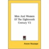 Men and Women of the Eighteenth Century V2 by Arsène Houssaye