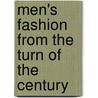 Men's Fashion From The Turn Of The Century by Mitchell Co