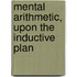Mental Arithmetic, Upon The Inductive Plan